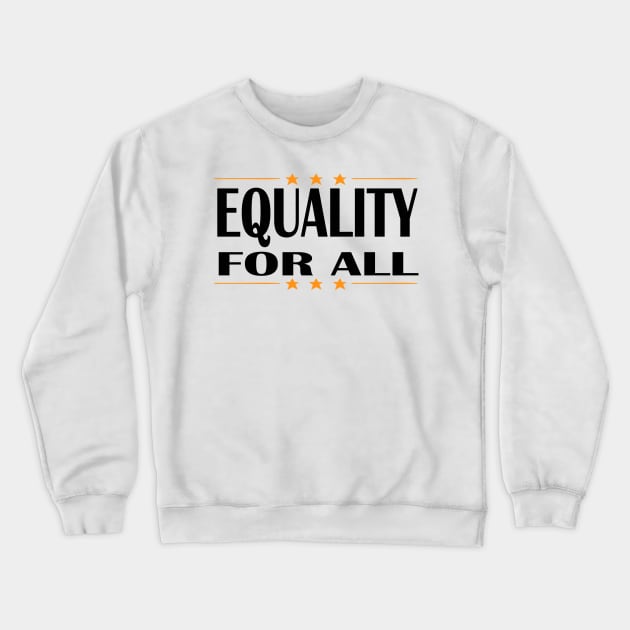 EQUALITY FOR ALL 2020 Crewneck Sweatshirt by Netcam